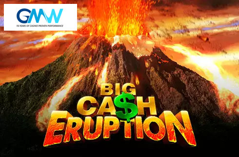 Big Cash Eruption